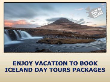 ENJOY VACATION TO BOOK ICELAND DAY TOURS PACKAGES