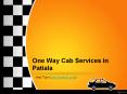 One Way Cab services in patiala PowerPoint PPT Presentation