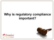 Why is regulatory compliance important?