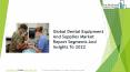 Dental Equipment And Supplies Global Market Report 2019 PowerPoint PPT Presentation