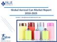 Aerosol Can Market: Global Industry Analysis and Forecast to 2025 PowerPoint PPT Presentation