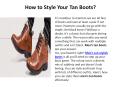 How to Style Your Tan Boots? PowerPoint PPT Presentation