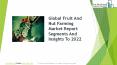 Fruit And Nut Farming Global Market Report 2019 PowerPoint PPT Presentation