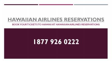 Book your tickets to Hawaii at Hawaiian Airlines Reservations