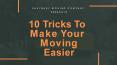 10 TRICKS TO MAKE YOUR MOVING EASIER PowerPoint PPT Presentation