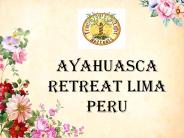 Ayahuasca Retreat Lima Peru