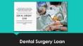 Choose Dental Surgery Loan For All Your Dental Work PowerPoint PPT Presentation