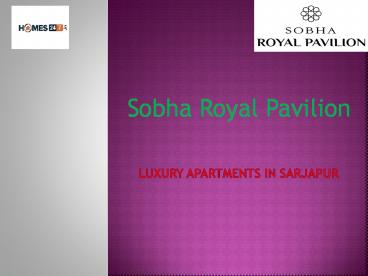 Sobha Royal pavilion | Luxury Apartments in Sarjapur