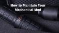How to Maintain Your Mechanical Mod PowerPoint PPT Presentation
