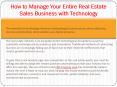 How to Manage Your Entire Real Estate Sales Business with Technology PowerPoint PPT Presentation