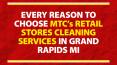 Every Reason To Choose MTC’s Retail Stores Cleaning Services in Grand Rapids MI PowerPoint PPT Presentation