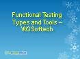 Functional Testing Types and Tools – W3Softech PowerPoint PPT Presentation