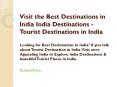 Visit the Best Destinations in India | India Destinations - Tourist Destinations in India PowerPoint PPT Presentation