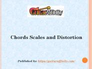 Chords Scales and Distortion