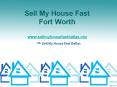 Sell My House Fast Fort Worth -www.sellmyhousefastdallas.org PowerPoint PPT Presentation