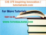 CIS 375 Inspiring Innovation/tutorialrank.com