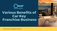 What are the Benefits of Car Key Franchise Business?