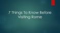 7 Things To Know Before Visiting Rome PowerPoint PPT Presentation