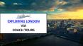 Exploring london Via Coach Tours PowerPoint PPT Presentation