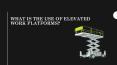 What is The Use of Elevated Work Platforms? PowerPoint PPT Presentation
