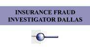 Experienced Insurance Fraud Private Investigators in Dallas