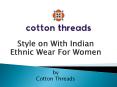 Style on With Indian Ethnic Wear For Women