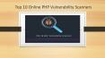 Top 10 Online PHP Vulnerability Scanners PowerPoint PPT Presentation