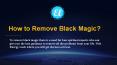 How to Remove Black Magic? PowerPoint PPT Presentation
