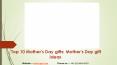 Top 10 Mother's Day gifts: Mother's Day gift Ideas (1) PowerPoint PPT Presentation