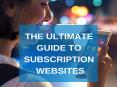 The Ultimate Guide To Subscription Websites PowerPoint PPT Presentation