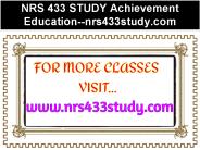 NRS 433 STUDY Achievement Education--nrs433study.com