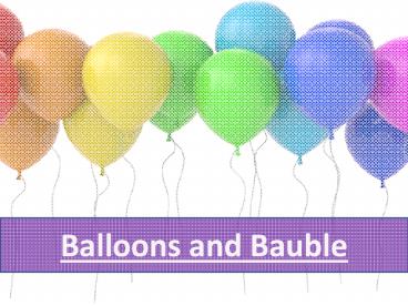 Balloons and Bauble