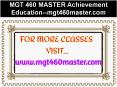 MGT 460 MASTER Achievement Education--mgt460master.com PowerPoint PPT Presentation
