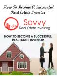 How To Become A Successful Real Estate Investor PowerPoint PPT Presentation