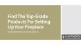 Find The Top-Grade Products For Setting Up Your Fireplace PowerPoint PPT Presentation