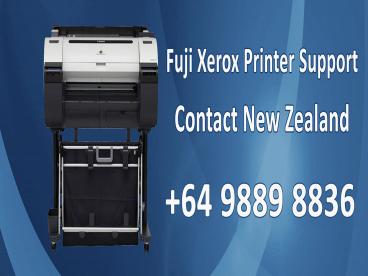 Fuji Xerox Printer Support NZ +64 9889 -8836