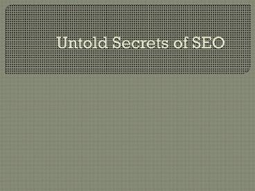 Untold Secrets of Google and Search Engine Optimization
