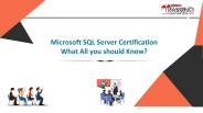 Microsoft SQL Server Certification  What All you should Know?