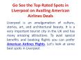 Go See the Top-Rated Spots in Liverpool on Availing American Airlines Deals PowerPoint PPT Presentation