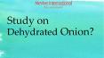 Study on Dehydrated Onions Flakes, Powder, Granules | Mevive- Blog