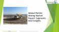 Perlite Mining Global Market Report 2019 PowerPoint PPT Presentation