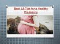 Best 18 Tips for a Healthy Pregnancy PowerPoint PPT Presentation