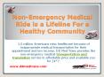 Non-Emergency Medical Ride is a Lifeline for a Healthy Community PowerPoint PPT Presentation