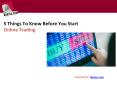 Online Trading - Things to Know Before You Start Online Trading PowerPoint PPT Presentation