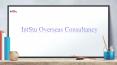 IntStu Overseas Education Consultancy PowerPoint PPT Presentation