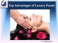 Top Advantages of Luxury Facial PowerPoint PPT Presentation