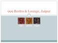999 Restro & Lounge - Ambience & Cuisine PowerPoint PPT Presentation