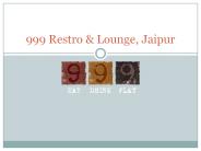 999 Restro & Lounge - Ambience & Cuisine