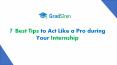 7 Best Tips to Act Like a Pro during Your Internship PowerPoint PPT Presentation