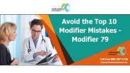 Avoid the Top 10 Modifier Mistakes – Modifier 79
